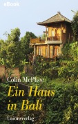Cover-Bild zum Titel 'Ein Haus in Bali' von 'Colin Mcphee'