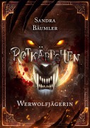 Cover-Bild zum Titel 'Rotkäppchen - Werwolfjägerin' von 'Sandra Bäumler'