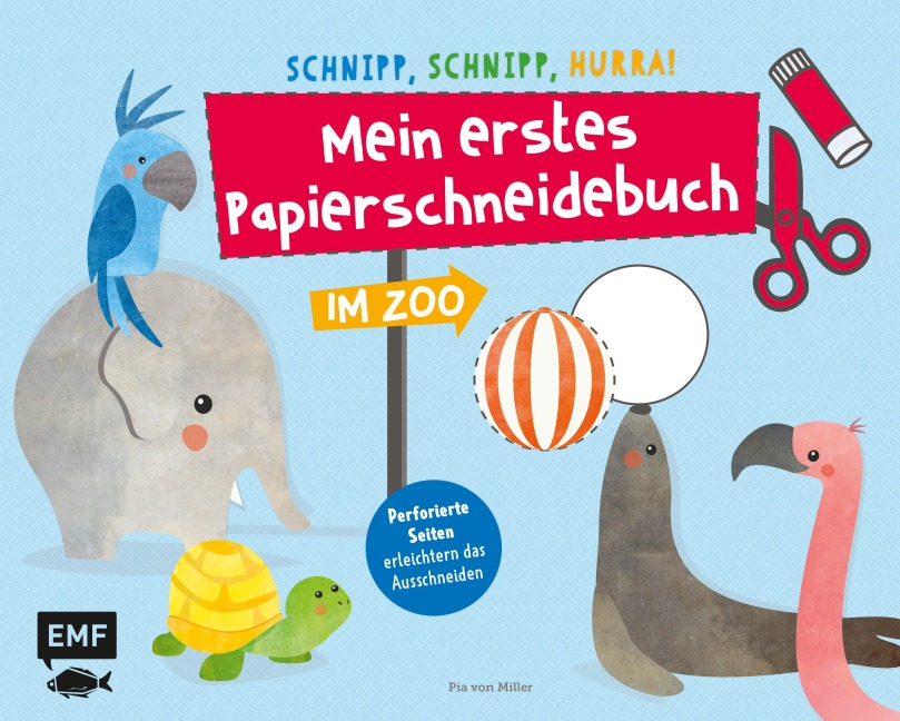 Schnipp, schnipp, hurra! Mein erstes Papierschneidebuch - Im Zoo - Pia von Miller