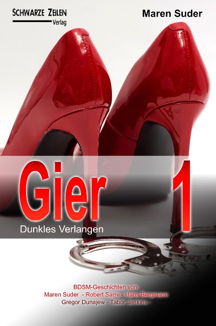 Gier - Dunkles Verlangen 1 - Maren Suder, Robert Sarre, Tabor Jenkins, Gregor Dunajew, Hans Bergmann