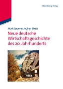 Cover-Bild zum Titel 'Neue deutsche Wirtschaftsgeschichte des 20. Jahrhunderts' von 'Jochen Streb, Mark Spoerer'