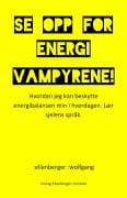 Se opp for energivampyrene! - Wolfgang :Ellenberger No