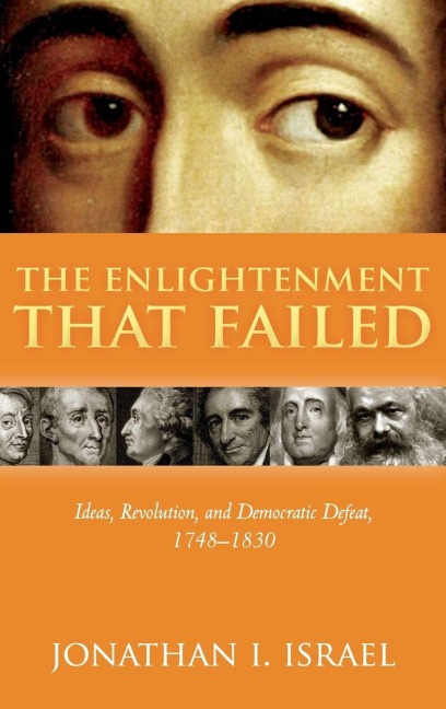 The Enlightenment that Failed - Jonathan I. Israel