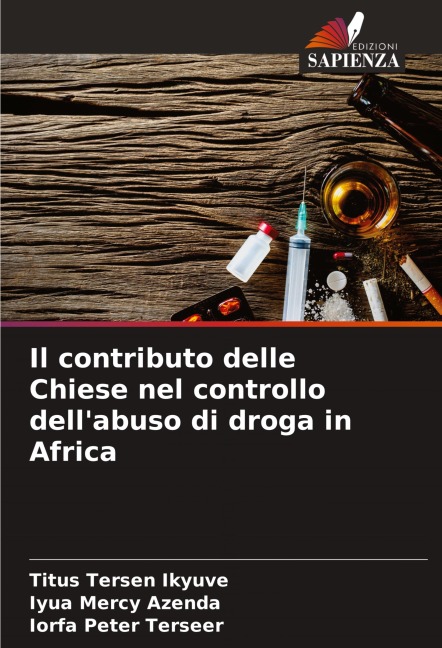 Il contributo delle Chiese nel controllo dell'abuso di droga in Africa - Titus Tersen Ikyuve, Iyua Mercy Azenda, Iorfa Peter Terseer