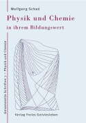 Cover-Bild zum Titel 'Physik und Chemie in ihrem Bildungswert' von 'Wolfgang Schad'