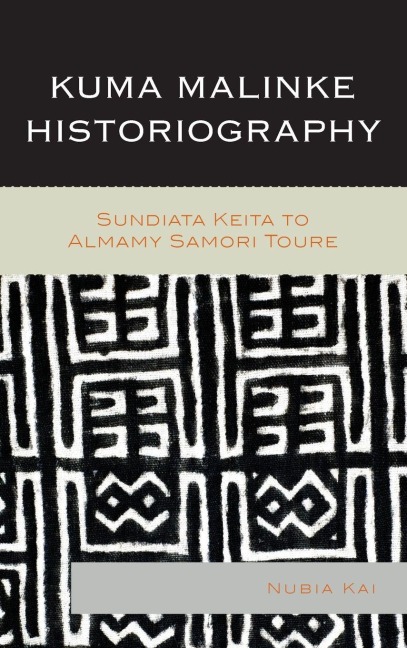 Kuma Malinke Historiography - Nubia Kai