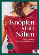 Cover-Bild zum Titel 'Knöpfen statt nähen: Faszinierende Button Masala Technik' von 'Anna Albers'