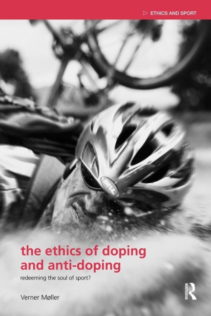 The Ethics of Doping and Anti-Doping - Verner Møller