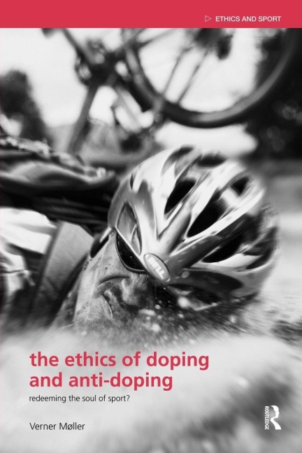 The Ethics of Doping and Anti-Doping - Verner Møller