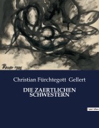 Cover-Bild zum Titel 'DIE ZAERTLICHEN SCHWESTERN' von 'Christian Fürchtegott Gellert'