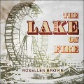 Cover-Bild zum Titel 'The Lake on Fire Lib/E' von 'Rosellen Brown'