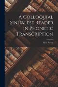 A Colloquial Sinhalese Reader in Phonetic Transcription - H. S. Perera