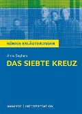 Cover-Bild zum Titel 'Das siebte Kreuz von Anna Seghers. Textanalyse und Interpretation mit ausführlicher Inhaltsangabe und Abituraufgaben mit Lösungen.' von 'Anna Seghers'