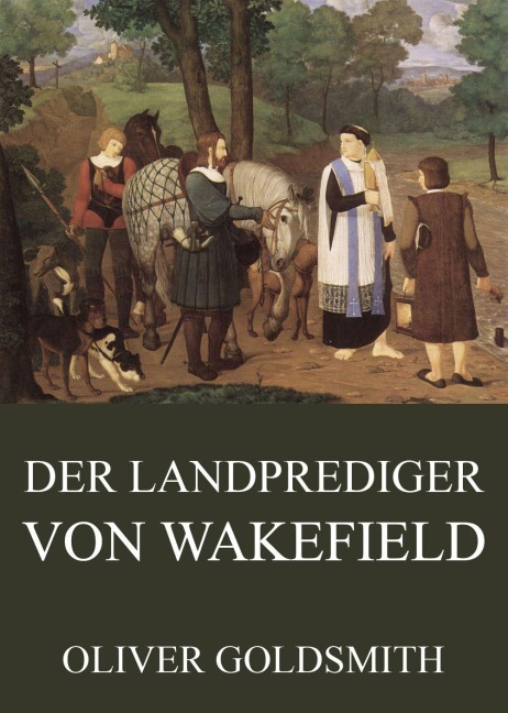 Der Landprediger von Wakefield - Oliver Goldsmith