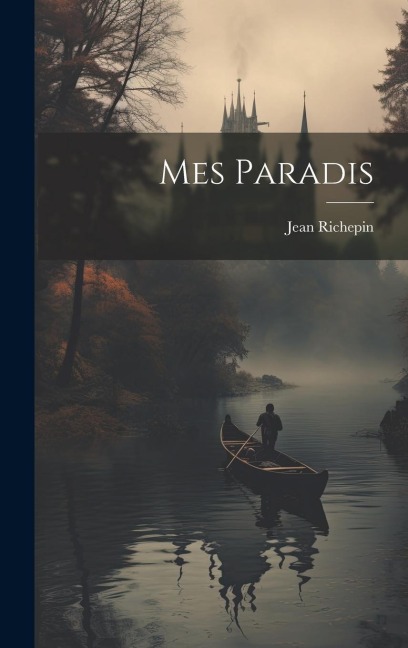 Mes Paradis - Jean Richepin
