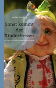 Cover-Bild zum Titel 'Sonst kommt der Kinderfresser' von 'Mutter Hautberg'