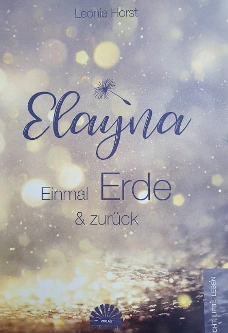 Elayna - Einmal Erde & zurück - Leonie Horst