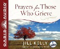 Cover-Bild zum Titel 'Prayers for Those Who Grieve' von 'Jill Kelly'