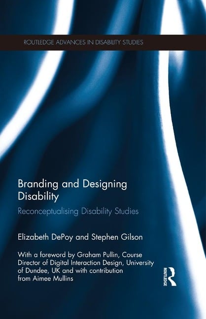 Branding and Designing Disability - Elizabeth Depoy, Stephen Gilson