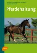 Pferdehaltung - Heinrich Pirkelmann, Lutz Ahlswede, Margit H. Zeitler-Feicht