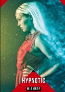 Cover-Bild zum Titel 'Hypnotic' von 'Mia Graf'