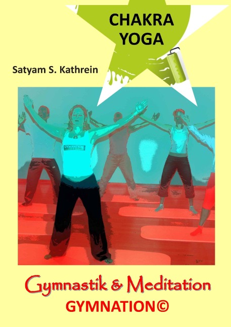Chakra Yoga - Satyam S. Kathrein