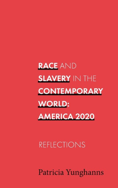 Race and Slavery in the Contemporary World - Patricia Yunghanns