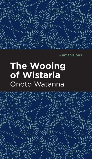 The Wooing of Wistaria - Onoto Watanna
