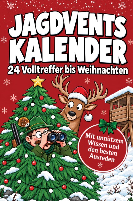 Jagdventskalender - 24 Volltreffer bis Weihnachten - Karl Speckhewer