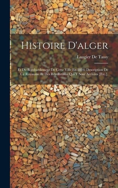 Histoire D'alger - Laugier De Tassy