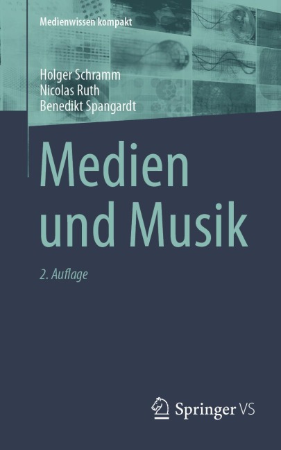 Medien und Musik - Holger Schramm, Nicolas Ruth, Benedikt Spangardt