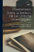 Cover-Bild zum Titel 'Comentario Sobre El Espíritu De Las Leyes De Montesquieu' von 'Jean-Antoine-Nicolas Ca de Condorcet, Antoine Louis Claude Destutt De Tracy'