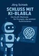 Cover-Bild zum Titel 'Schluss mit KI-Blabla: Die KLAR-Methode für Prompts, die wirklich funktionieren' von 'Jörg Schieb'