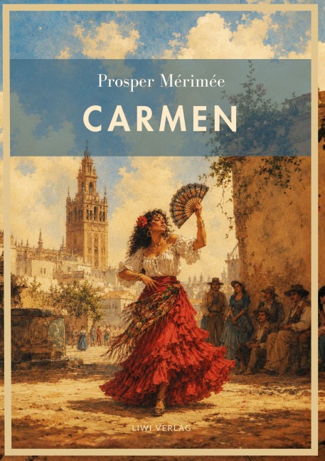 Prosper Mérimée: Carmen. Vollständige Neuausgabe - Prosper Mérimée