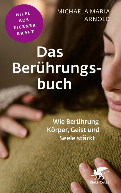 Das Berührungsbuch (Fachratgeber Klett-Cotta, Bd.) - Michaela Maria Arnold