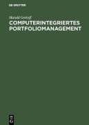 Cover-Bild zum Titel 'Computerintegriertes Portfoliomanagement' von 'Harald Gerloff'