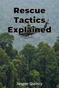 Cover-Bild zum Titel 'Rescue Tactics Explained' von 'Jasper Quincy'
