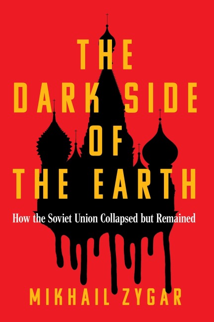 The Dark Side of the Earth - Mikhail Zygar