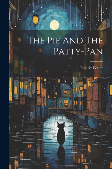 The Pie And The Patty-pan - Beatrix Potter