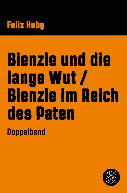 Bienzle und die lange Wut / Bienzle im Reich des Paten - Felix Huby