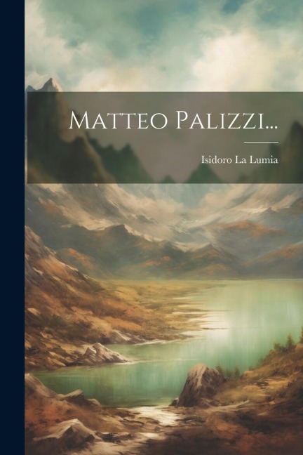 Matteo Palizzi... - Isidoro La Lumia
