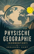 Cover-Bild zum Titel 'Physische Geographie (Kommentiert)' von 'Immanuel Kant'