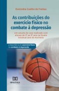 As contribuições do exercício físico no combate à depressão - Dulcinéia Coelho de Freitas