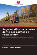 Cover-Bild zum Titel 'Augmentation de la durée de vie des pointes de l'excavateur' von 'Ernane Cunha de Lima'