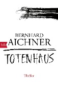 Cover-Bild zum Titel 'Totenhaus' von 'Bernhard Aichner'