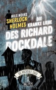Cover-Bild zum Titel 'Die Kranke Liebe des Richard Rockdale (Nils Noirs Sherlock Holmes - Die Rockdale Saga 02)' von 'Nils Noir'