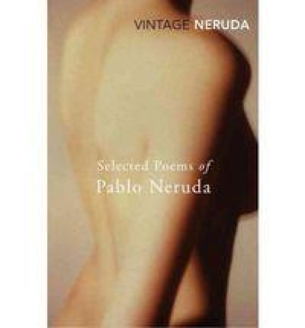 Selected Poems of Pablo Neruda - Pablo Neruda