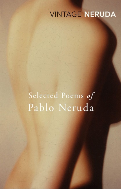 Selected Poems of Pablo Neruda - Pablo Neruda