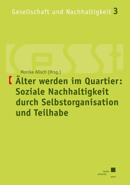 Älter werden im Quartier: Soziale Nachhaltigkeit durch Selbstorganisation und Teilhabe - 