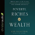 Poverty, Riches, and Wealth - Kris Vallotton